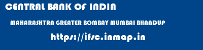 CENTRAL BANK OF INDIA  MAHARASHTRA GREATER BOMBAY MUMBAI BHANDUP  ifsc code